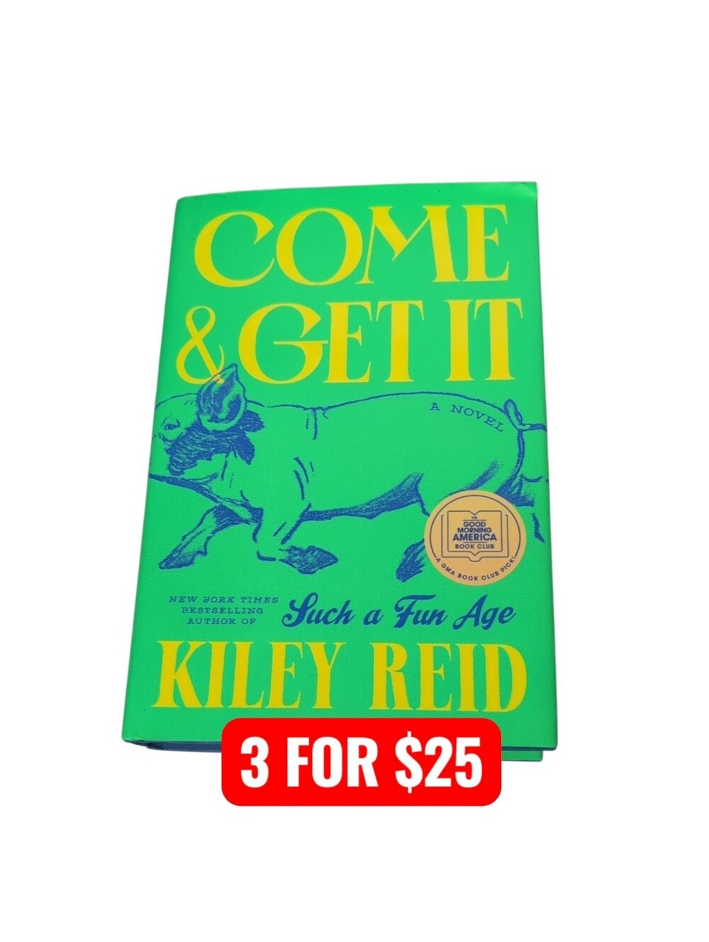 Come & Get It by Kiley Reid Hardback GMA Book Club